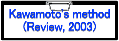 Kawamoto's method (Review, 2003) 